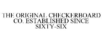 THE ORIGINAL CHECKERBOARD CO. ESTABLISHED SINCE SIXTY-SIX