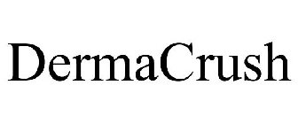 DERMACRUSH