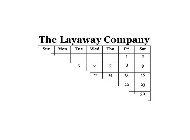 THE LAYAWAY COMPANY SUN MON TUE WED THUFRI SAT 1 2 6 7 8 9 14 15 16 22 23 30