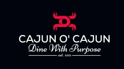 CAJUN O' CAJUN DINE WITH PURPOSE EST. 2019