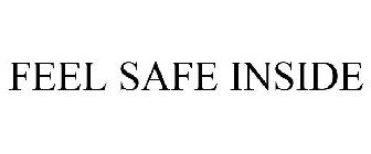 FEEL SAFE INSIDE