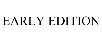 EARLY EDITION