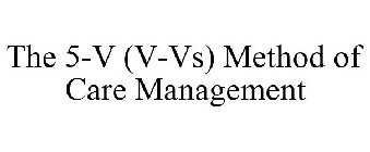 THE 5-V (V-VS) METHOD OF CARE MANAGEMENT