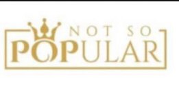 NOT SO POPULAR