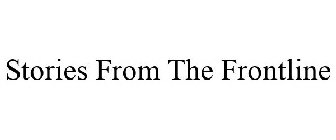 STORIES FROM THE FRONTLINE