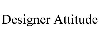 DESIGNER ATTITUDE