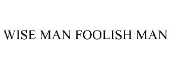 WISE MAN FOOLISH MAN
