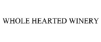 WHOLE HEARTED WINERY