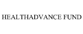 HEALTHADVANCE FUND
