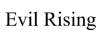 EVIL RISING