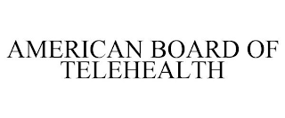 AMERICAN BOARD OF TELEHEALTH