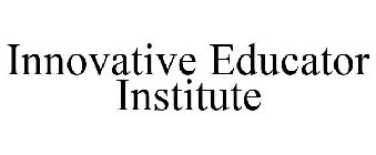 INNOVATIVE EDUCATOR INSTITUTE