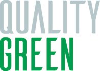 QUALITY GREEN