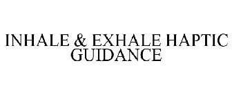 INHALE & EXHALE HAPTIC GUIDANCE