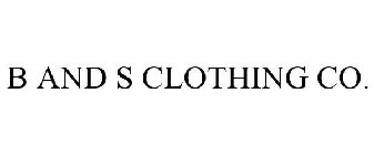 B AND S CLOTHING CO.