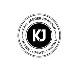 KJ KARL JAEGER BRANDING DESIGN CREATE INSTALL