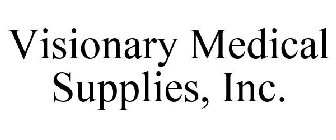 VISIONARY MEDICAL SUPPLIES, INC.