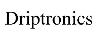 DRIPTRONICS