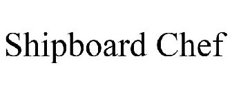 SHIPBOARD CHEF