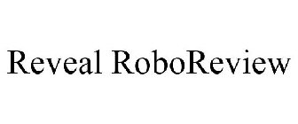 REVEAL ROBOREVIEW