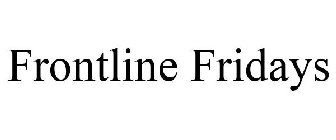 FRONTLINE FRIDAYS