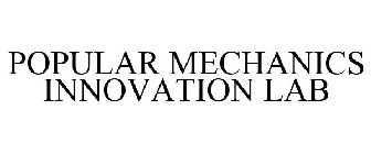 POPULAR MECHANICS INNOVATION LAB