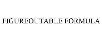 FIGUREOUTABLE FORMULA