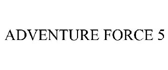 ADVENTURE FORCE 5