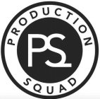 PS PRODUCTION SQUAD