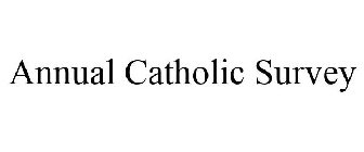 ANNUAL CATHOLIC SURVEY