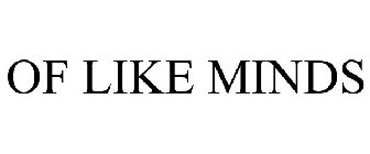 OF LIKE MINDS