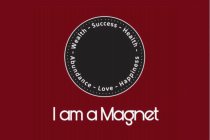 SUCCESS HEALTH WEALTH ABUNDANCE LOVE HAPPINESS