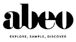 ABEO EXPLORE, SAMPLE, DISCOVER