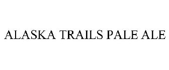 ALASKA TRAILS PALE ALE