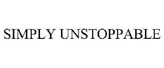 SIMPLY UNSTOPPABLE