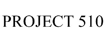 PROJECT 510