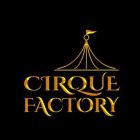 CIRQUE FACTORY