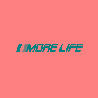 MORE LIFE