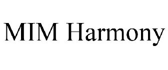 MIM HARMONY