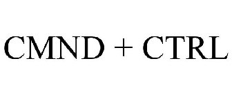 CMND + CTRL