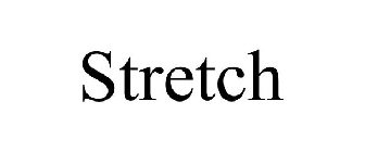 STRETCH