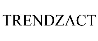 TRENDZACT