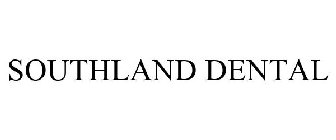 SOUTHLAND DENTAL