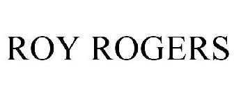 ROY ROGERS