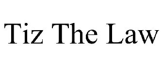 TIZ THE LAW