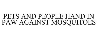 PETS AND PEOPLE HAND IN PAW AGAINST MOSQUITOES