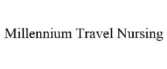 MILLENNIUM TRAVEL NURSING