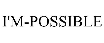 I'M-POSSIBLE