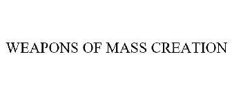 WEAPONS OF MASS CREATION