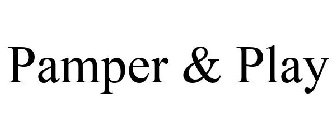 PAMPER & PLAY